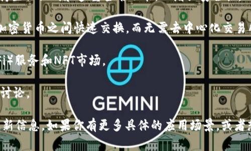 TPWallet是一个多链数字资产钱包，支持多种区块链的资产管理和交易。它不仅允许用户存储和管理不同类型的加密货币，还提供跨链功能，使得用户可以方便地在不同的区块链之间进行资产转移。TPWallet通常具备以下几种主要功能：

1. **多链支持**：用户可以在一个钱包中管理多个区块链的资产，如比特币、以太坊、币安智能链等。

2. **用户友好的界面**：TPWallet通常设计简洁直观，使得用户能够轻松上手，无论是新手还是资深用户都能快速找到所需功能。

3. **安全性**：钱包通常采用高安全性的加密措施，保护用户的私钥和资产安全。许多钱包还支持生物识别和多重签名功能，以增强安全性。

4. **资产交换**：一些TPWallet版本可能还提供内置的数字资产交换功能，用户可以在不同的加密货币之间快速交换，而无需去中心化交易所或中心化交易所。

5. **DApp访问**：用户可以通过TPWallet访问各种去中心化应用（DApp），如去中心化金融（DeFi）服务和NFT市场。

6. **社区和支持**：TPWallet通常有活跃的社区支持，用户可以在社区中找到帮助和资源，参与讨论。

请注意，具体功能可能会因版本和更新而有所不同，因此建议查阅官方文档或使用指南以获取最新信息。如果你有更多具体的应用场景，或者想了解如何使用TPWallet的某一特定功能，欢迎询问！